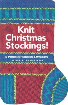 Knit Christmas Stockings 19 Patterns for Stockings and Ornaments 2003 