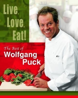  Eat The Best of Wolfgang Puck by Wolfgang Puck 2002, Hardcover