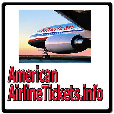 American Airline Tickets.info TRAVEL/AIRLINES/FLIGHT/VOUCHER/COUPON 
