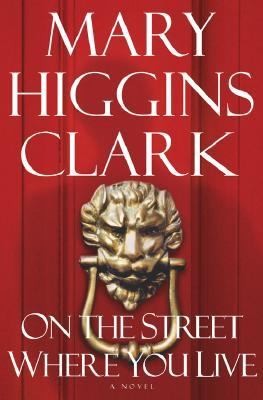 On the Street Where You Live by Mary Higgins Clark 2001, Hardcover 