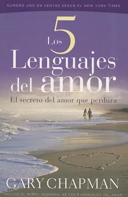 Los 5 Lenguajes del Amor El Secreto del Amor Que Perdura by Gary 