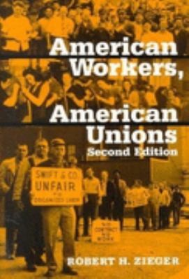   Workers, American Unions by Robert H. Zieger 1964, Paperback