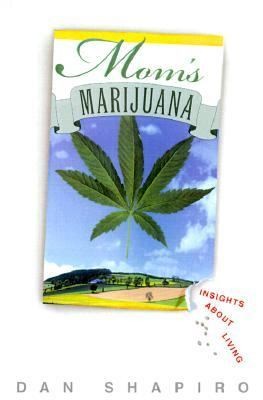   Marijuana Insights about Living by Dan Shapiro 2000, Hardcover
