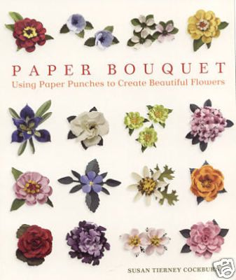 Floral Punch Art Book Paper Bouquet Susan Cockburn New