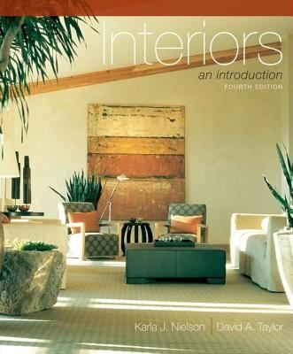 Interiors An Introduction by David A. Taylor and Karla J. Nielson 2006