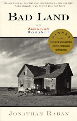 Bad Land An American Romance, Raban, Jonathan, Good Book